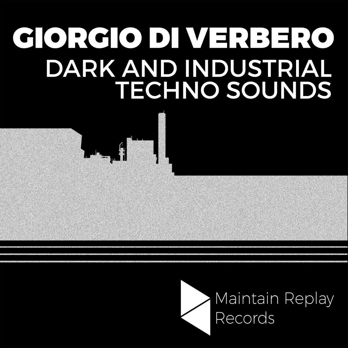 Maintain Replay Records - Giorgio Di Verbero: Dark And Industrial Techno Sounds Sample Packs Software GUI Artwork